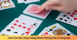 Cách Chơi Bài Liêng Thắng Nhanh Không Phải Ai Cũng Biết