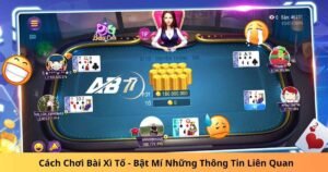 Cách Chơi Bài Xì Tố - Bật Mí Những Thông Tin Liên Quan