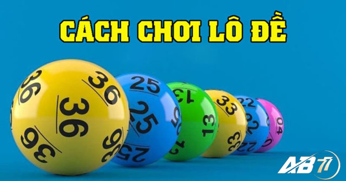 3 cách chơi lô đề chốt số là dính