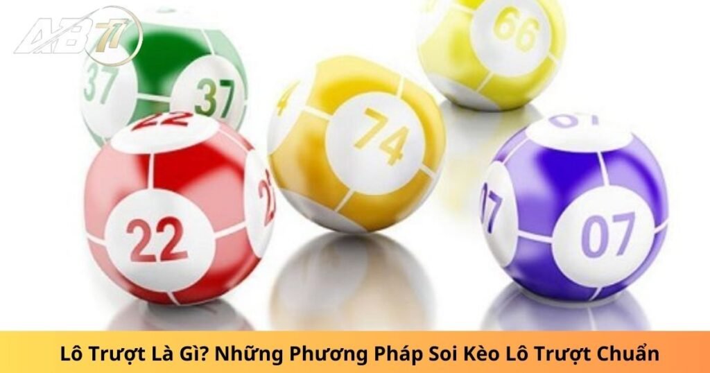 Lô Trượt Là Gì? Những Phương Pháp Soi Kèo Lô Trượt Chuẩn 