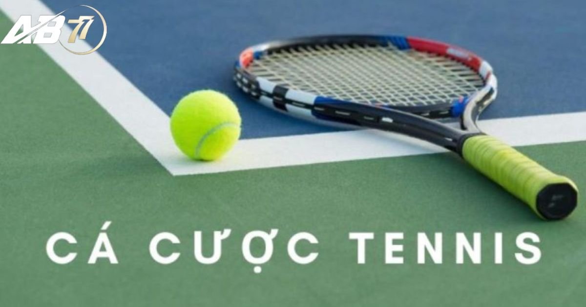 Luật chơi cá cược tennis cơ bản cho tân thủ