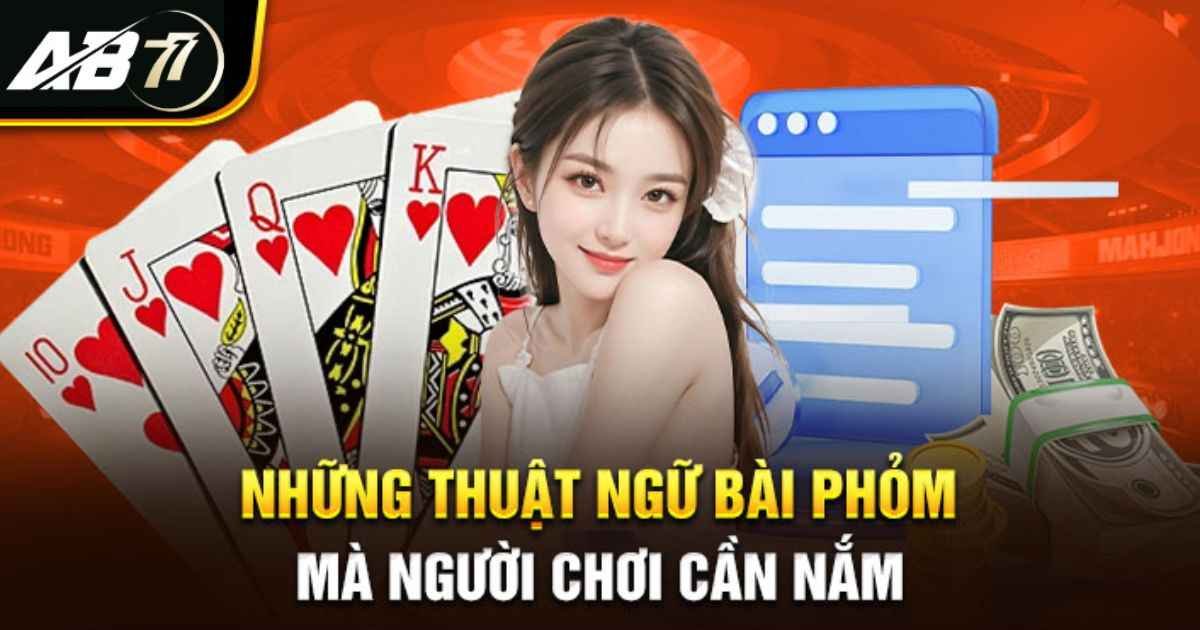 Những thuật ngữ trong phỏm mà tân binh cần biết