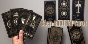 Cách Chơi Bài Tarot Chi Tiết, Dễ Hiểu Cho Anh Em Tham Khảo