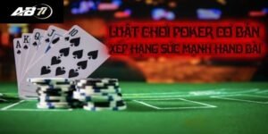 Xếp Hạng Bài Poker - Hướng Dẫn Chi Tiết Cho Người Mới